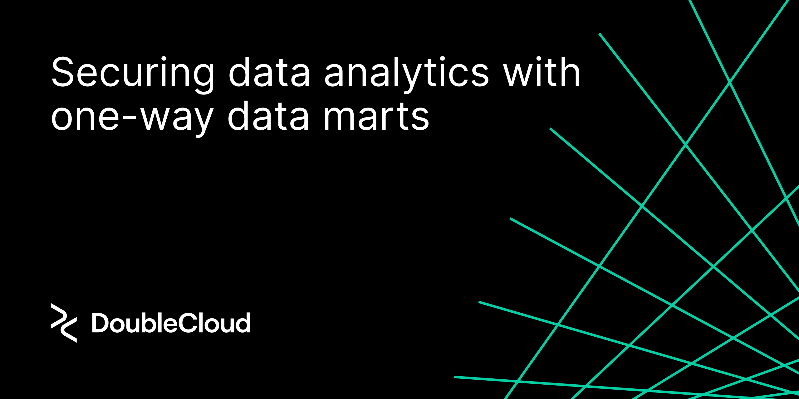 Enhancing data security with one-way data marts | DoubleCloud